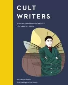 Image of Cult Writers : 50 Nonconformist Novelists You Need to Know