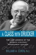 Image of class with drucker the lost lessons of the worlds greatest management teach
