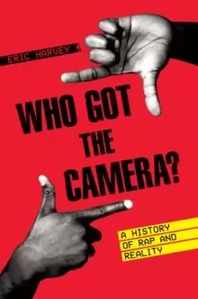 Image of Who Got the Camera? A History of Rap and Reality