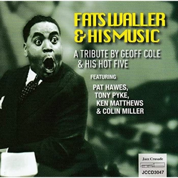 image of Geoff Cole & His Hot Five - Fats Waller & His Music A Tri CD