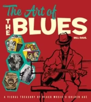 Image of art of the blues a visual treasury of Black musics golden age