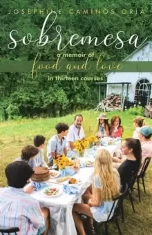 Image of Sobremesa : A Memoir of Food and Love in Thirteen Courses