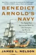 Image of benedict arnolds navy the ragtag fleet that lost the battle for lake champl