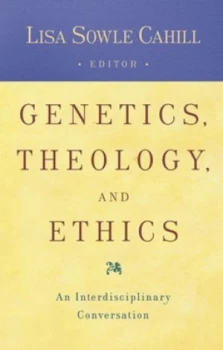 Image of Genetics Theology and Ethics by Lisa Sowle Cahill Book