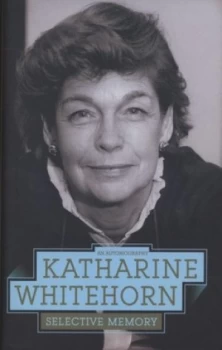 Image of Selective Memory by Katharine Whitehorn Hardback