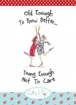 Image of Old Enough to Know Better ... Young Enough Not to Care by Sarah Boddy Hardback