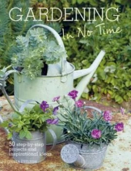 Image of Gardening in No Time by Tessa Evelegh Paperback
