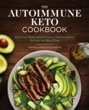 Image of autoimmune keto cookbook heal your body with delicious aip compliant recipe