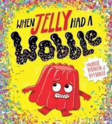 Image of When Jelly Had a Wobble (PB)