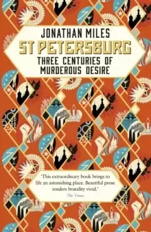 Image of St Petersburg : Three Centuries of Murderous Desire