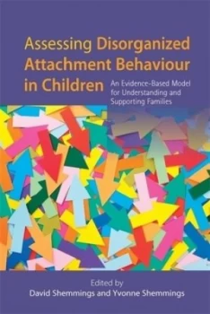 Image of Assessing disorganized attachment behaviour in children by David Shemmings