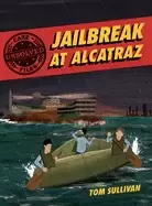 Image of unsolved case files jailbreak at alcatraz frank morris and the anglin broth
