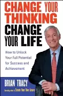 Image of change your thinking change your life how to unlock your full potential for
