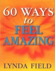 Image of 60 Ways To Feel Amazing