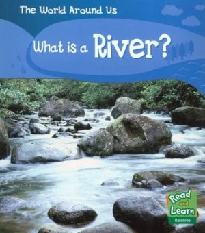 Image of What Is a River by Patricia Whitehouse Book