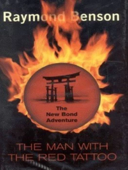 Image of Ian Flemings James Bond in Raymond Bensons the Man with the Red Tattoo by Raymond Benson Hardback