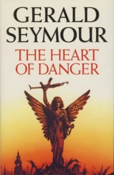 Image of The Heart of Danger by Gerald Seymour Hardback