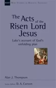 Image of The Acts of the Risen Lord Jesus : Luke'S Account Of God'S Unfolding Plan