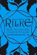 Image of rilke on love and other difficulties