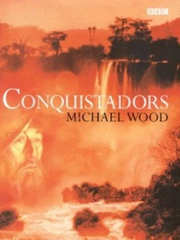 Image of Conquistadors by Michael Wood Hardback