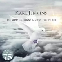 image of Karl Jenkins: The Armed Man - A Mass for Peace