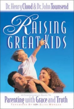 Image of Raising Great Kids by Henry Cloud and John Sims Townsend Hardback