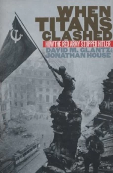Image of When Titans Clashed by David M. Glantz Hardback