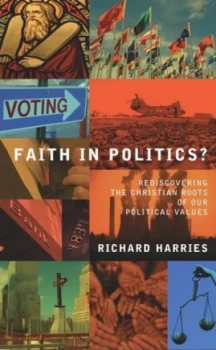 Image of Faith in Politics by Richard Harries Paperback