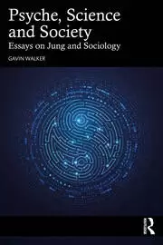 Image of Psyche Science and Society Essays on Jung and Sociology