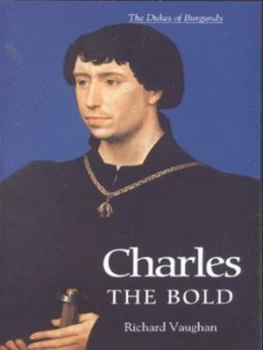 Image of Charles the Bold by Richard Vaughan Paperback