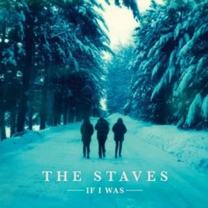 image of If I Was by The Staves CD Album