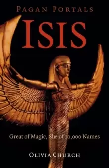 Image of Pagan Portals - Isis - Great of Magic, She of 10,000 Names