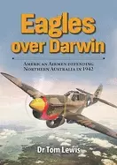 Image of eagles over darwin american airmen defending northern australia in 1942