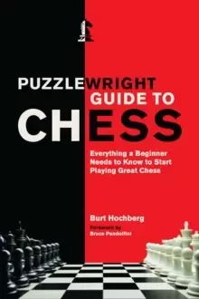 Image of Puzzlewright Guide to Chess : Everything a Beginner Needs to Know to Start Playing Great Chess