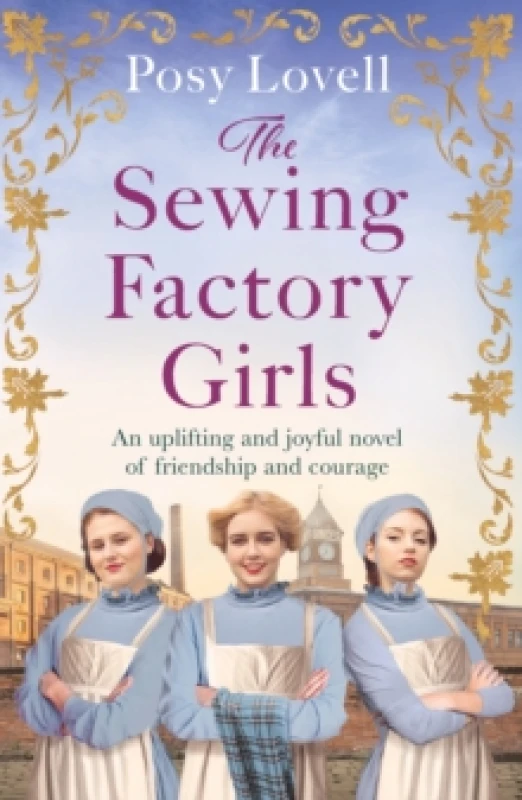 Image of The Sewing Factory Girls : An uplifting and emotional tale of courage and friendship based on real events Paperback / softback