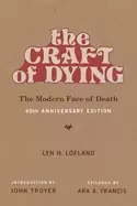 Image of craft of dying 40th anniversary edition the modern face of death