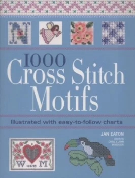 Image of 1000 Cross Stitch Motifs by Jan Eaton and Carol Woodcock and John Woodcock and Jan Eaton Paperback