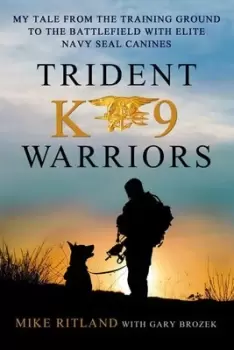 Image of Trident K9 Warriors by Mike Ritland