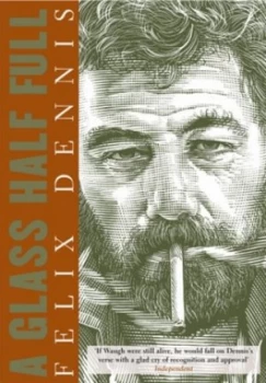 Image of A Glass Half Full by Felix Dennis Paperback