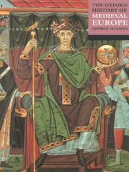 Image of The Oxford History of Medieval Europe by George Holmes Paperback
