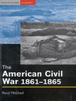 Image of The American Civil War 1861-1865 by Reid Mitchell Paperback