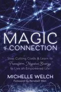 Image of magic of connection stop cutting cords and learn to transform negative ener
