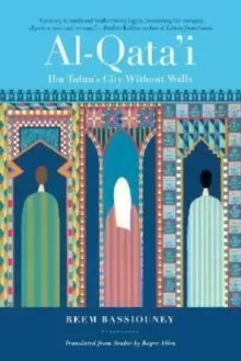 Image of Al-Qata'i : Ibn Tulun's City Without Walls