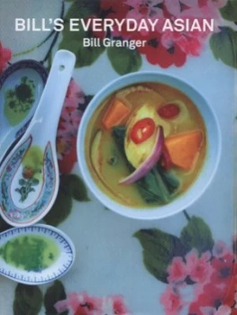 Image of Bills Everyday Asian by Bill Granger Hardback