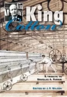 Image of King Cotton : A Tribute to Douglas A.Farnie