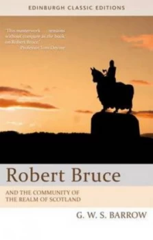 Image of Robert Bruce and the Community of the Realm of Scotland by G W S Barrow Paperback