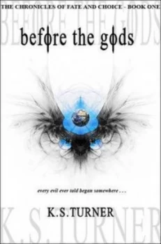 Image of Before the Gods by K. S Turner Book