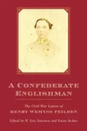 Image of confederate englishman the civil war letters of henry wemyss feilden