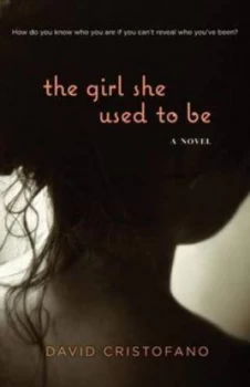 Image of The Girl She Used to Be by David Cristofano Hardback