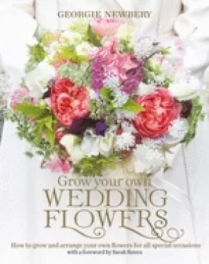 Image of grow your own wedding flowers how to grow and arrange your own flowers for